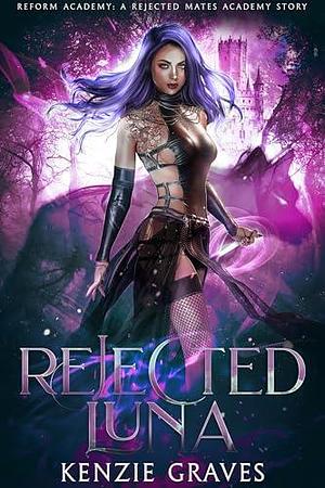 Rejected Luna by Kenzie Graves, Kenzie Graves