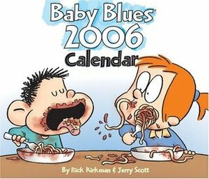 Baby Blues 2006: Day-to-day Calendar by Rick Kirkman, Jerry Scott