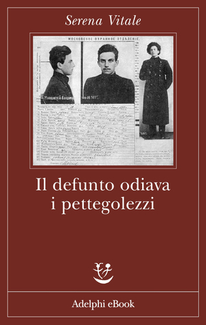 Il defunto odiava i pettegolezzi  by Serena Vitale