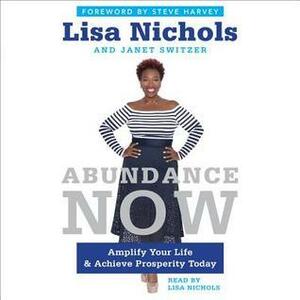 Abundance Now: Amplify Your LifeAchieve Prosperity Today by Steve Harvey, Janet Switzer