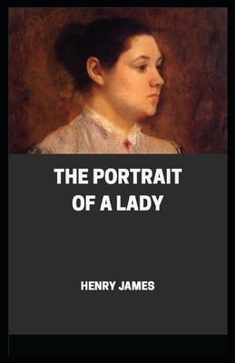 The Portrait of a Lady Illustrated by Henry James