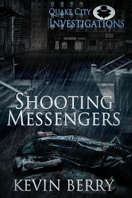 Shooting Messengers by Kevin Berry