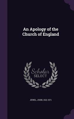 An Apology of the Church of England by John Jewel