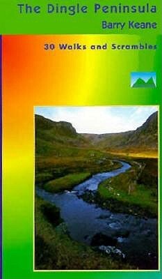 The Dingle Peninsula: 30 Walks and Scrambles by Barry Keane
