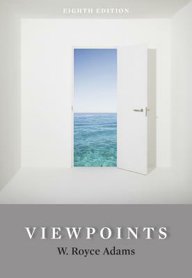 Viewpoints: Readings Worth Thinking and Writing about by W. Royce Adams