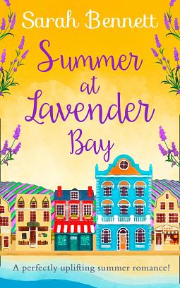 Summer At Lavender Bay by Sarah Bennett