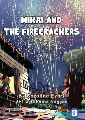 Mikai And The Firecrackers by Caroline Evari