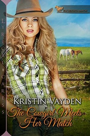 The Cowgirl Meets Her Match (Elk Heights Ranch Book 3) by Kristin Vayden