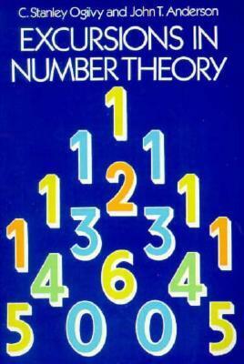 Excursions in Number Theory by John T. Anderson, C. Stanley Ogilvy