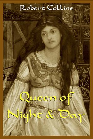 Queen of Night and Day by Robert L. Collins