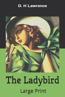 The Ladybird: Large Print by D.H. Lawrence