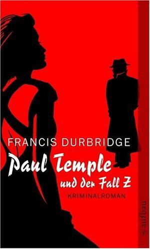 Paul Temple und der Fall Z by Francis Durbridge