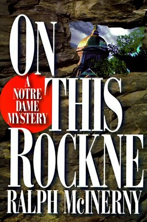 On This Rockne: A Notre Dame Mystery by Ralph McInerny
