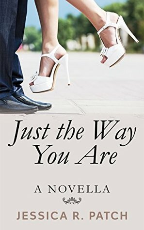 Just the Way You Are by Jessica R. Patch