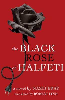 Black Rose of Halfeti by Nazlı Eray