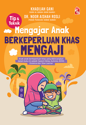 Mengajar Anak Berkeperluan Khas Mengaji by Khadijah Ghani, Dr. Noor Aishah Rosli