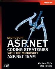 Microsoft ASP.Net Coding Strategies with the Microsoft ASP.Net Team by Matthew Gibbs, Rob Howard, Nikhil Kothari