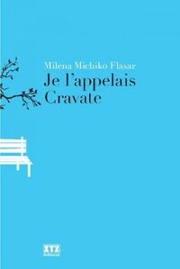 Je l'appelais Cravate by Milena Michiko Flašar