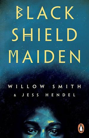 Black Shield Maiden by Jess Hendel, Willow