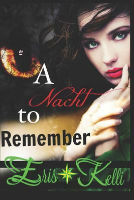 A Nacht to Remember by Eris Kelli