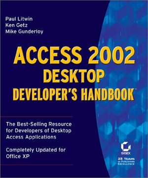 Access 2002 Desktop Developer's Handbook With CDROM by Ken Getz, Mike Gunderloy, Litwin, Litwin