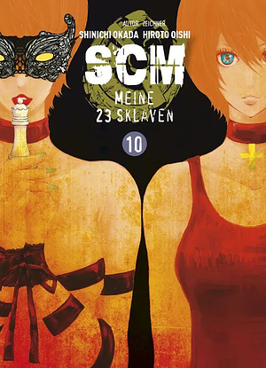 SCM - Meine 23 Sklaven, Band 10 by Shinichi Okada, Hiroto Oishi