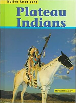 Plateau Indians by Mir Tamim Ansary