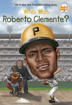 Who Was Roberto Clemente? by Who HQ, James Buckley
