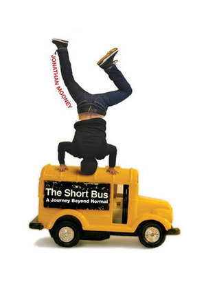 The Short Bus: A Journey Beyond Normal by Jonathan Mooney