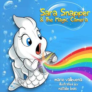 Sara Snapper & the Magic Camera by Mario Valbuena