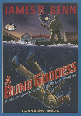 A Blind Goddess: A Billy Boyle World War II Mystery by James R. Benn