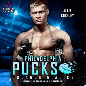 Philadelphia Pucks: Orlando & Alice by Allie Kinsley