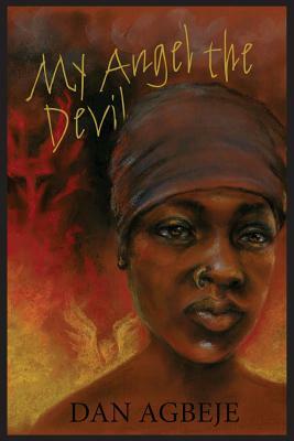 My Angel The Devil by Dan Agbeje