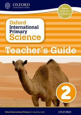 Oxford International Primary Science Stage 2: Age 6-7 Teacher's Guide 2 by Alan Haigh, Deborah Roberts