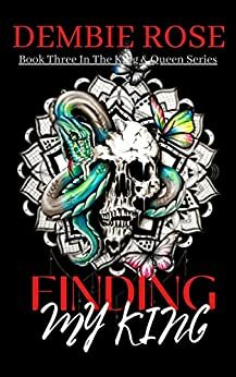 Finding My King: Part 3 by Dembie Rose, Vicky Peplow