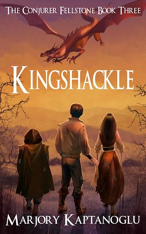 Kingshackle by Marjory Kaptanoglu, Marjory Kaptanoglu