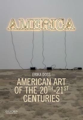 American Art of the 20th-21st Centuries by Erika Doss