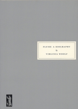 Flush: A Biography by Virginia Woolf