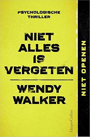 Niet alles is vergeten by Wendy Walker