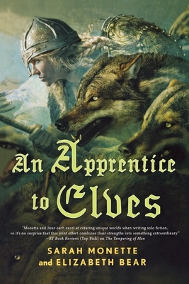 An Apprentice to Elves by Elizabeth Bear, Sarah Monette