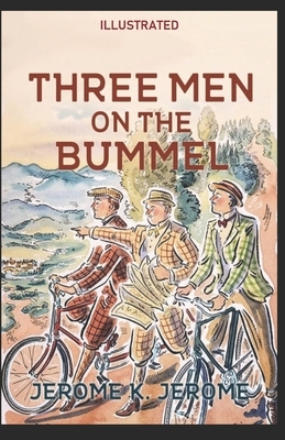 Three Men on the Bummel Illustrated by Jerome K. Jerome