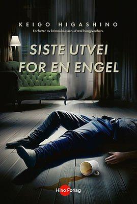 Siste utvei for en engel by Keigo Higashino