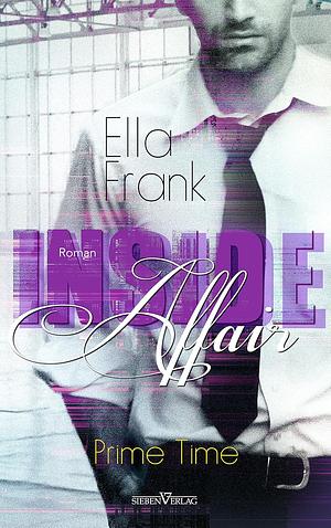 Inside Affair (Prime Time Trilogie 1) by Ella Frank