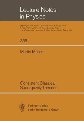 Consistent Classical Supergravity Theories by Martin Müller