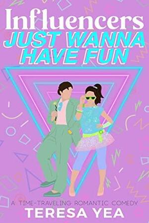 Influencers Just Wanna Have Fun by Teresa Yea