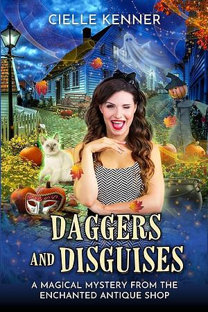 Daggers and Disguises by Cielle Kenner