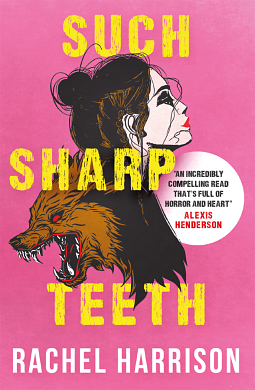 Such Sharp Teeth by Rachel Harrison