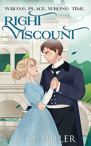 Wrong place, Wrong time, Right Viscount by K.D. Miller