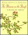 The Blossom on the Bough: A Book of Trees by Anne Ophelia Todd Dowden