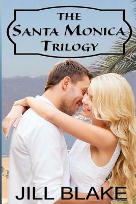 The Santa Monica Trilogy by Jill Blake